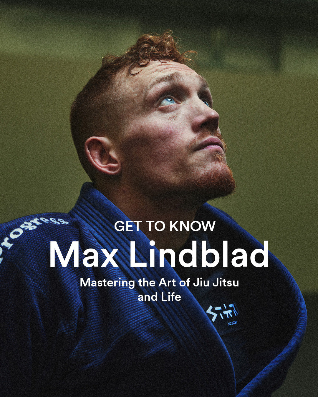 Max Lindblad – Mastering the Art of Jiu Jitsu and Life